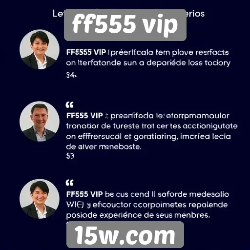 Depoimentos de usuários sobre o ff555 vip
